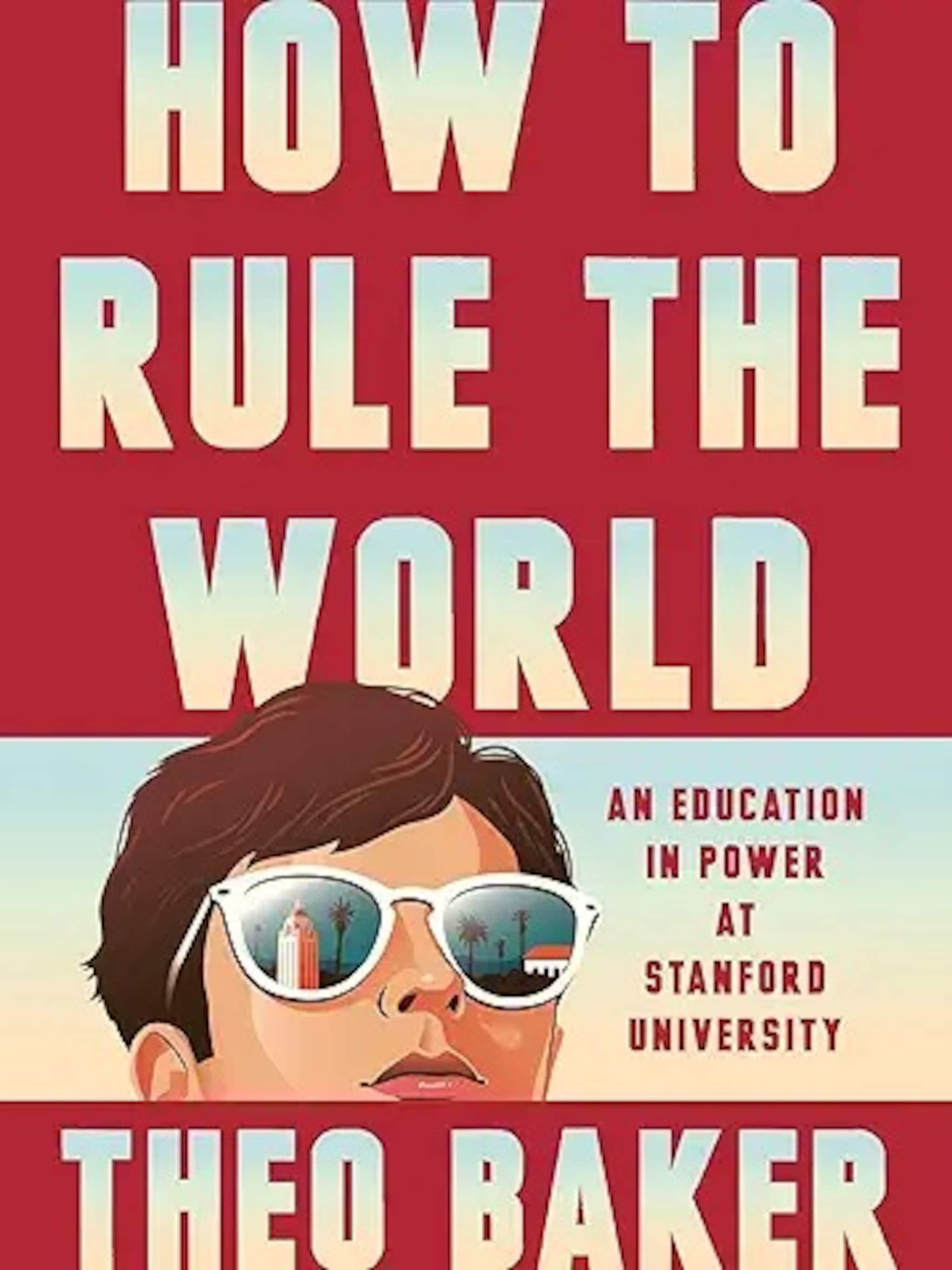 theo baker how to rule the world stanford